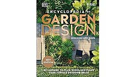 RHS Encyclopedia of Garden Design - Be Inspired to Plan, Build, and Plant Your Perfect Outdoor Space