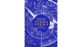 Terra Forma - A Book of Speculative Maps