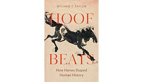 Hoof Beats - How Horses Shaped Human History 