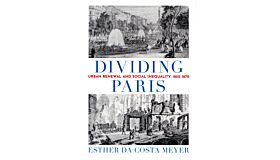 Dividing Paris - Urban Renewal and Social Inequality 1852-1870