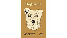 Dogpedia - A  Brief Compendium of Canine Curiosities