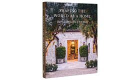 The Houses & Gardens of Erik Evens: Shaping the World as a Home