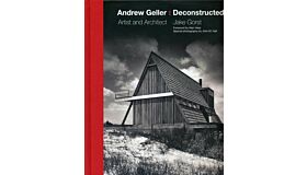 Andrew Geller: Deconstructed - Artist and Architect