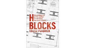 H Blocks - An Architecture of the Conflict in and about Northern Ireland