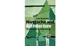 Nietzsche and Architecture - The Grand Style for Modern Living