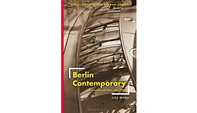 Berlin Contemporary - Architecture and Politics After 1990