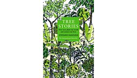 Tree Stories : How trees plant our world and connect our lives (PBK)