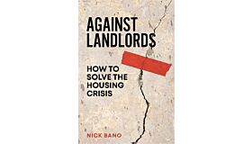 Against Landlords - How to Solve the Housing Crisis