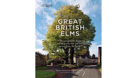 Great British Elms  - The Remarkable Story of an Iconic Tree and It's Return from the Brink