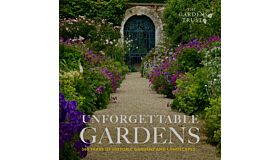 Unforgettable Gardens - 500 years of historic gardens and landscapes