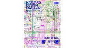 Harvard Design Magazine 52 -Instruments of Service