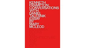 Kenneth Frampton: Conversations with Daniel Talesnik