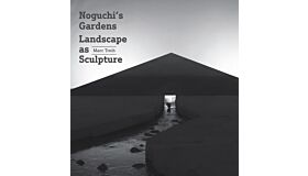 Noguchi's Gardens : Landscape as Sculpture