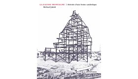 La fausse montagne - Histoire d'une forme symbolique (French Edition)