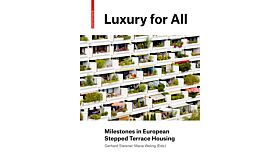 Luxury for All - Milestones in European Stepped Terrace Housing