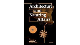 Architecture and Naturing Affairs