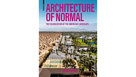 Architecture of Normal - The Colonization of the American Landscape