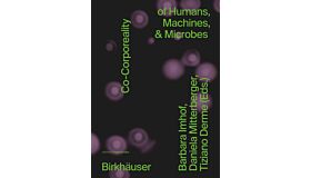 Co-Corporeality of Humans, Machines, & Microbes