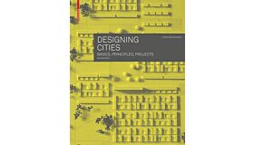 Designing Cities - Basics, Principles, Projects (HBK 2nd Ediotion)