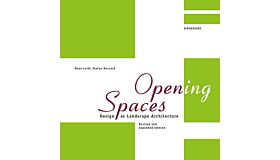 Opening Spaces - Design as Landscape Architecture (Revised and Expanded)