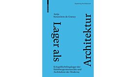 Lager als Architektur - Kriegsflüchtlingslager der Habsburgermonarchie und Architektur der Moderne (Preorder)