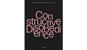 Constructive Disobedience - An Experimental Methodology in Architecture