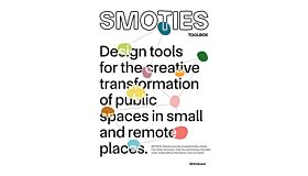 Smoties Toolbox - Design tools for the creative transformation of public spaces in small and remote places