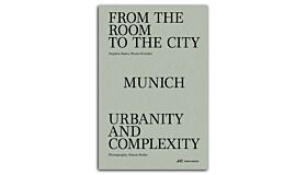 From the Room to the City: Munich - Urbanity and Complexity