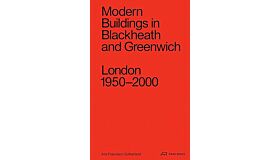 Modern Buildings in Blackheath and Greenwich /anglais: London 1950-2000
