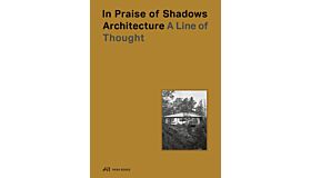 In Praise of Shadows - A Line of Thought