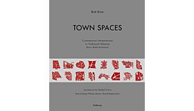 Town Spaces - Contemporary Interpretations in Traditional Urbanism (hardcover)