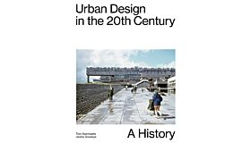 Urban Design in the 20th Century - A History