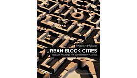 Urban Block Cities - 10 Design Principles for Contemporary Planning