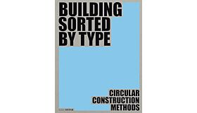 Building Sorted by Type: Methods, Materials, Constructions