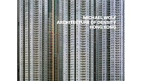 Michael Wolf - Architecture of Density: Hong Kong