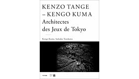 Kenzō Tange, Kengo Kuma - Architectes des Jeux de Tokyo