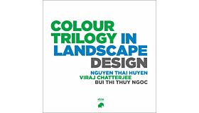 Colour Trilogy in Landscape Design, an Asian Story