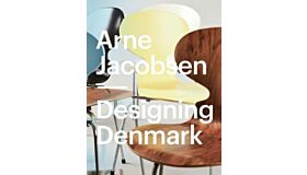 Arne Jacobsen : Designing Denmark