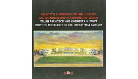 Italian Architects and Engineers in Egypt from the Nineteenth to the Twentyfirst Century