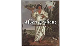 Albert Eckhout - Een Hollandse kunstenaar in Brazilië