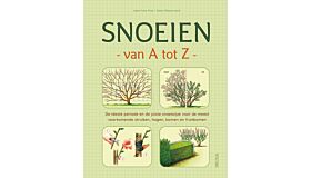 Snoeien van A tot Z: de ideale periode en de juiste snoeiwijze voor de meest voorkomende struiken, hagen, bomen en fruitbomen