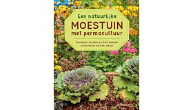  Een natuurlijke moestuin met permacultuur - Groeten, kruiden en fruit kweken in harmonie met de natuur