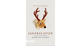 Jagerslatijn - Mythes en fabels over de jacht (mei 2023)