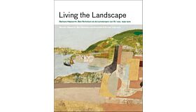 Living the Landscape - Barbara Hepworth, Ben Nicholson en de kunstenaars van St. Ives, 1939-1975