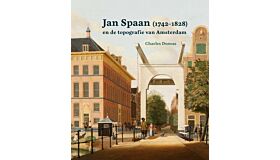 Jan Spaan (1742-1828)  en de topgrafie van Amsterdam