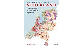 Historische atlas van Nederland - Hoe ons land in 2000 jaar is ingericht