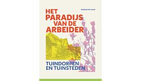 Hety paradijs van de arbeider - Tuindorpen en tuinsteden