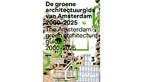 De Groene architectuurgids van Amsterdam 2000-2025