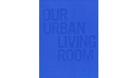 COBE - Our Urban Living Room: Learning from Copenhagen (Third updated edition)