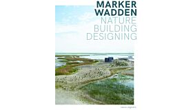 Marker Wadden - Nature, Building, Design